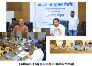 MLA Sunil Shelke in action mode joint meeting of officers of all police stations in Maval constituency